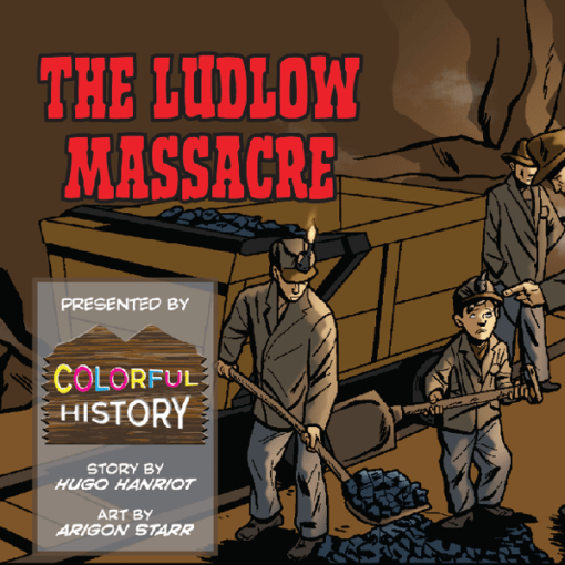 Colorful History: The Ludlow Massacre