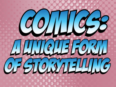 Language Arts Comix | Comics: A Unique Form of Storytelling