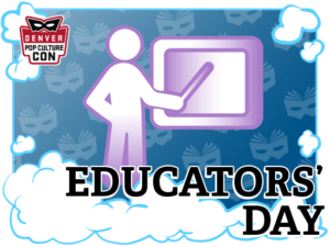 Pop Culture Classroom | Educator's Day @ DPCC