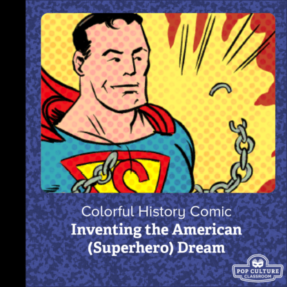 Colorful History Issue #54: Inventing the American (Superhero) Dream