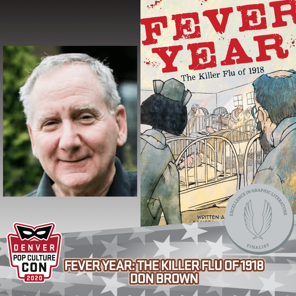 2020 EGL Finalist: Fever Year: The Killer Flu of 1918 by Don Brown (Houghton Mifflin Harcourt)