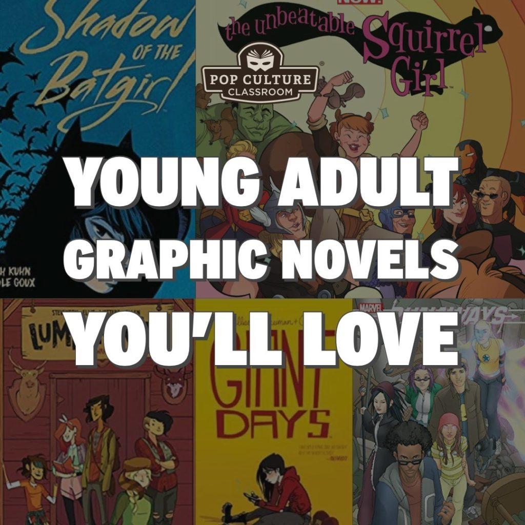 Young Adult Graphic Novels You’ll Love Pop Culture Classroom