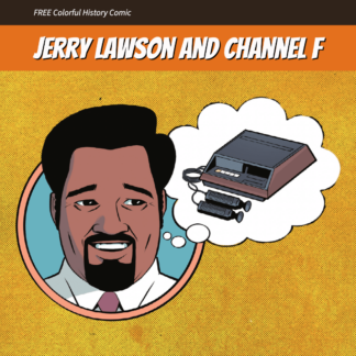 Colorful History #66: Jerry Lawson and Channel F