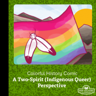 Colorful History #79 - A Two-Spirit (Indigenous Queer) Perspective 