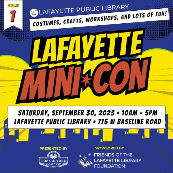 LafayetteMini Con | Sat. September 30th | 10am-5pm | Lafayette Public Library 
