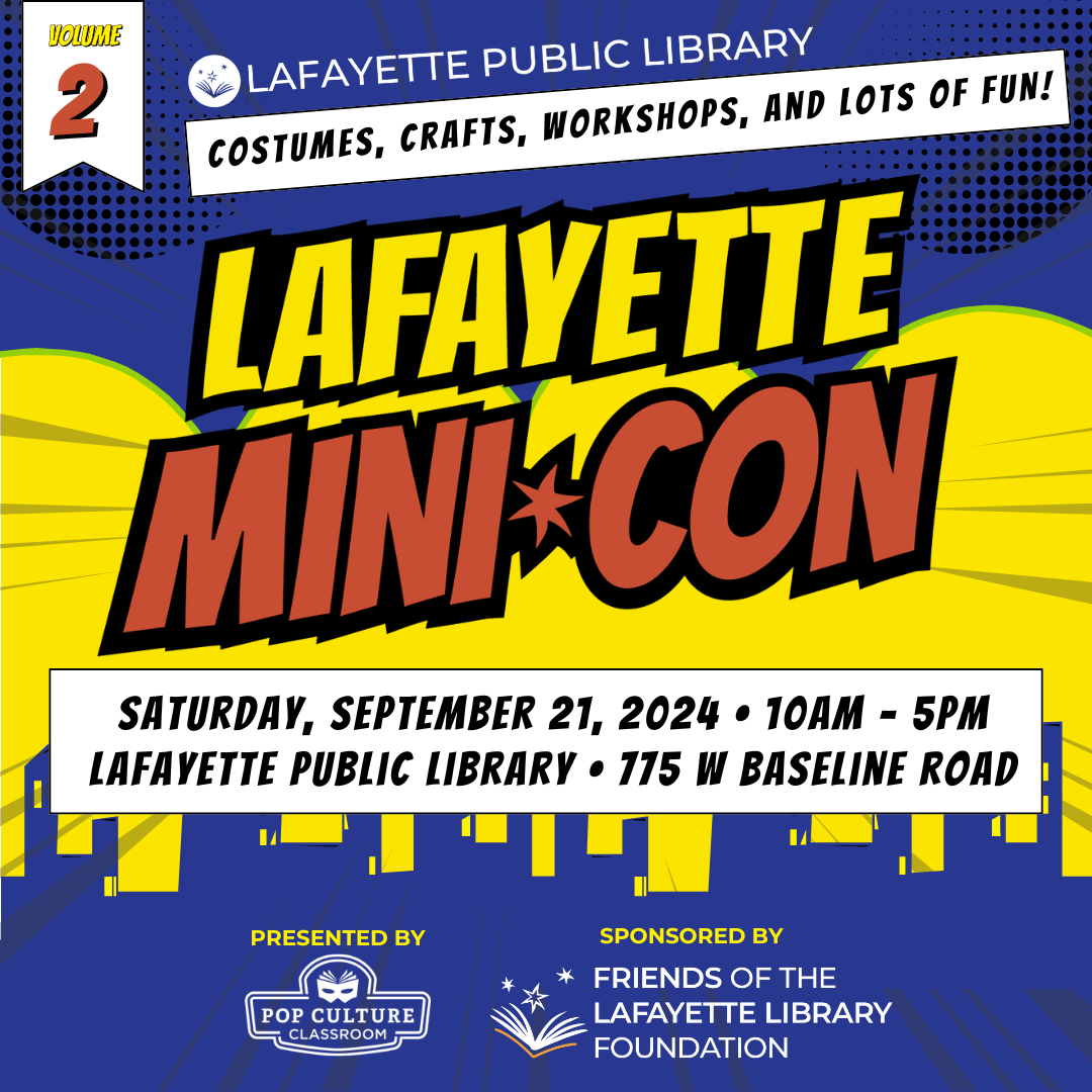 LafayetteMini Con | Sat. September 30th | 10am-5pm | Lafayette Public Library 